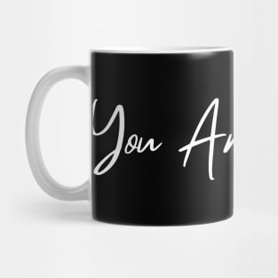 You Are Enough. Beautiful Typography Self Empowerment Quote. Mug